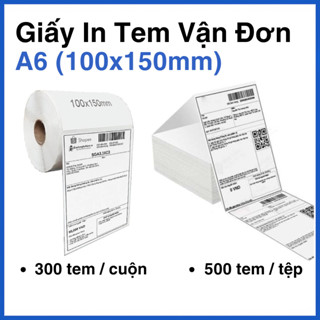  Giấy in tem 100*150mm  A6  - Giấy nhiệt có sẵn keo dán in mã vận đơn TMĐT 