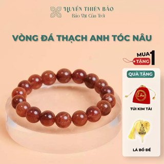Vòng đá Thạch Anh Tóc Nâu - Huyền Thiên Bảo - đá tự nhiên [Tặng hộp đựng Cao cấp]