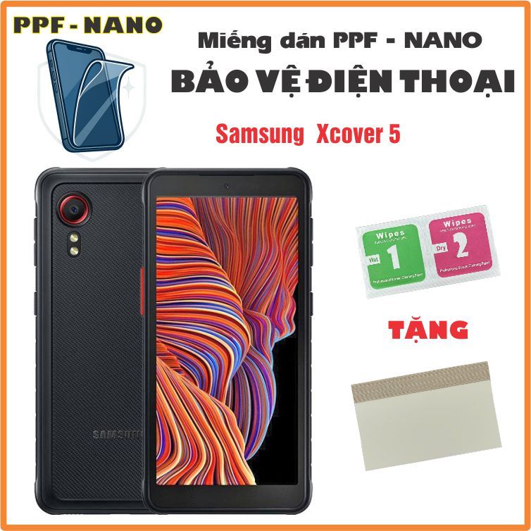 Miếng dán NANO - PPF bảo vệ điện thoại Samsung  Xcover 5  chống bể màn hình cao cấp