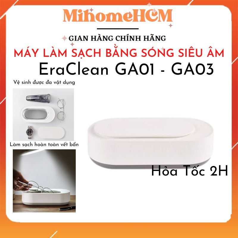 Máy làm sạch bằng sóng siêu âm EraClean GA01 GA02 GA03 - BH 3 THÁNG- CHÍNH HÃNG