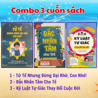 Sách - Combo 3 cuốn Kỷ Luật Tự Giác Thay Đổi Cuộc Đời+ Tử Tế Nhưng Đừng Dại Khờ Con Nhé + Đắc Nhân Tâm Cho Trẻ