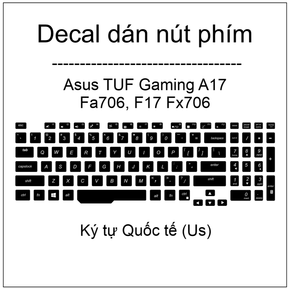 Dán nút phím ký tự Quốc tế ( Us ) cho máy Asus TUF Gaming A17 FA706, F17 FX706