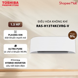 [MIỄN PHÍ GIAO LẮP] Máy Lạnh Cao Cấp Toshiba Inverter 1.5 HP RAS-H13T4KCVRG-V | 2 HP RAS-H18T4KCVRG-V