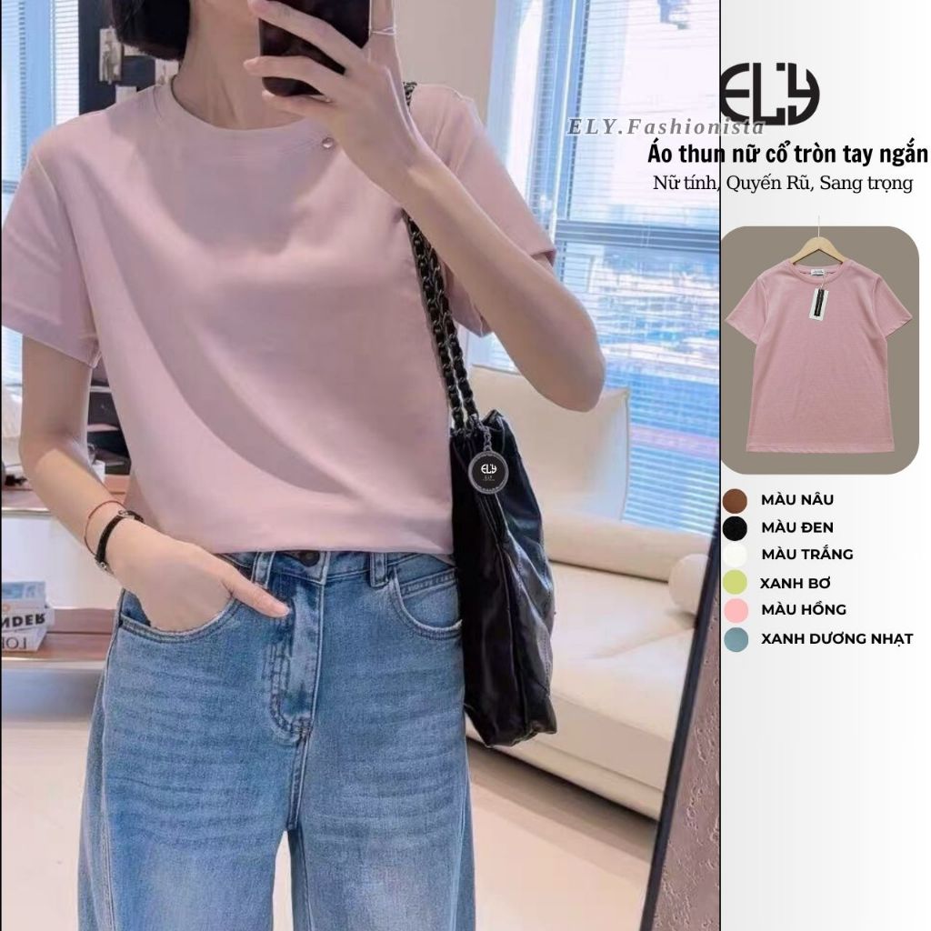 Áo Thun nữ cổ tròn cộc tay ELY Cotton cao cấp không nhăn mát may kỹ áo phông đẹp Freesize ELY300