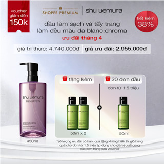dầu làm sạch và tẩy trang shu uemura blanc:chroma cleansing oil 450ml giúp hỗ trợ dưỡng sáng cải thiện làm đều màu da