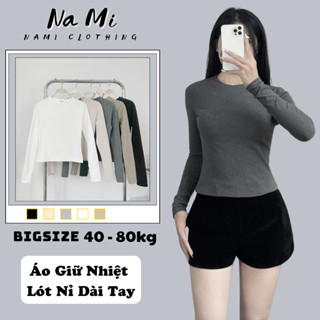 Áo giữ nhiệt lót nỉ lông cổ tròn mềm mại dài tay BigSize, Áo giữ nhiệt nữ cổ tròn 2 lớp NaMi 342