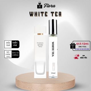  Nước hoa nữ White Tea chai chiết 10ml phong cách Nữ tính Tự nhiên Tươi mát - Flora Perfume 