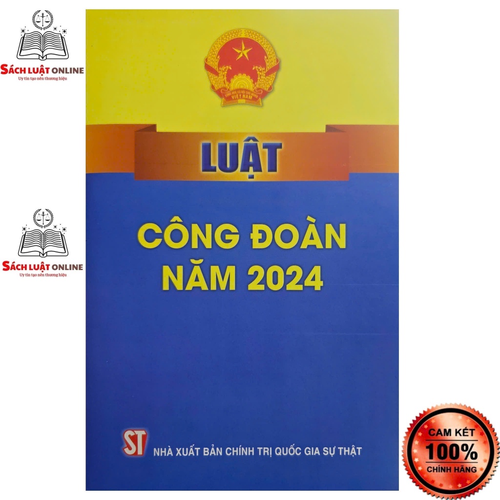 Sách LV1 - Luật công đoàn năm 2024 (NXB Chính trị quốc gia sự thật)