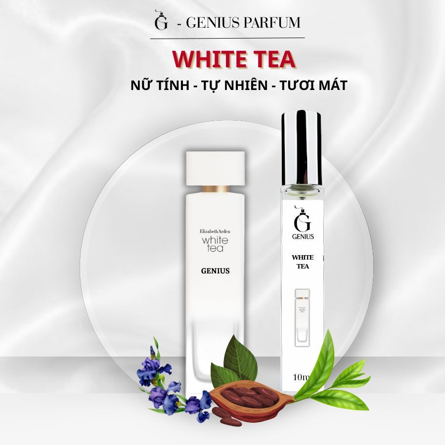 Nước Hoa Nữ White Tea chai chiết 10ml 20ml Hương Thơm Nữ Tính, Tự Nhiên, Tươi Mát - Genius Perfume