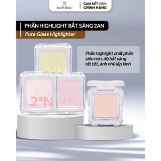  Phấn highlight bắt sáng 2aN PURE GLASH HIGHLIGHTER 
