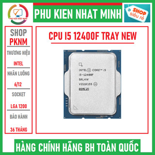 CPU Intel Core i5 12400F Tray (Intel LGA1700 - 6 Core - 12 Thread - Base 2.5Ghz - Turbo 4.4Ghz - Cache 18MB - BH 36th