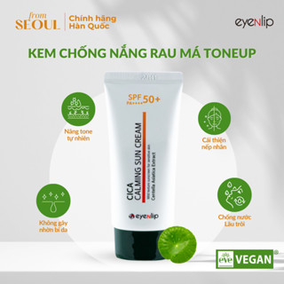 Kem Chống Nắng Rau Má Nâng Tone Thiên Nhiên Thấm Nhanh An Toàn Mọi Loại Da Lành Tính Khô Dầu SPF50+PA++++ EYENLIP 50g