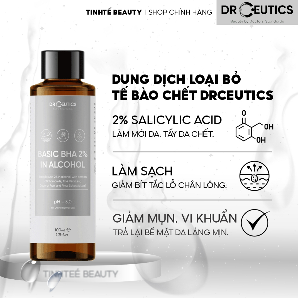 Dung Dịch Loại Bỏ Tế Bào Chết DrCeutics BHA 2% Basic in Alcohol - Alcoholic Therapy(100ml - 200ml)