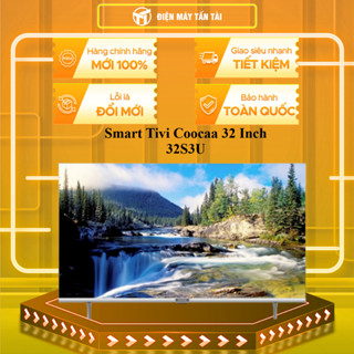 32S3U+ -Smart Tivi HD Coocaa 32 Inch 32S3U+ (KHÔNG CÓ NEXFLIX) - GIAO TOÀN QUỐC
