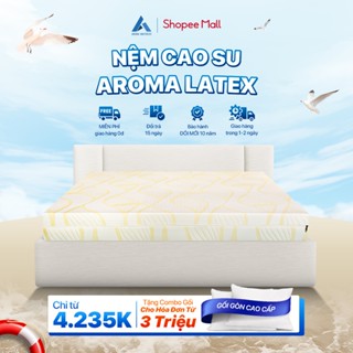 Nệm Cao Su Thiên Nhiên Aroma Latex, 100% Cao Su Tự Nhiên, Đàn Hồi Tốt, Bảo Hành 10 Năm