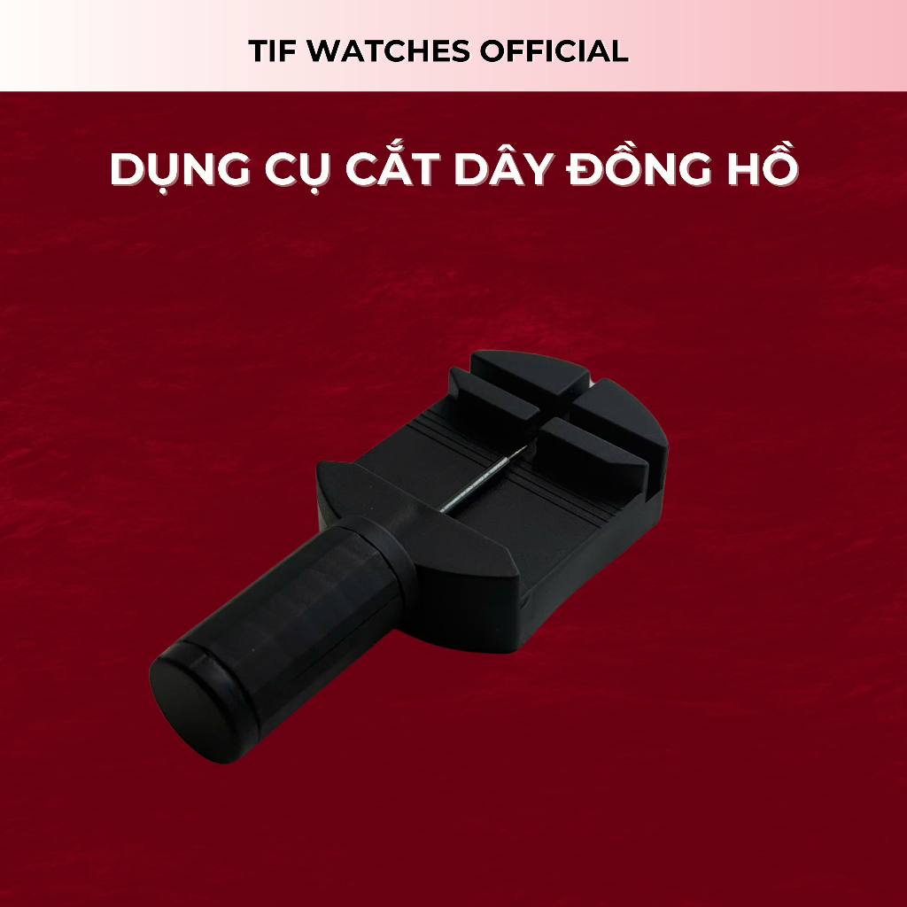 Dụng cụ tháo mắt dây đồng hồ Tif Watches, cắt ngắn dây đồng hồ phụ kiện đồng hồ