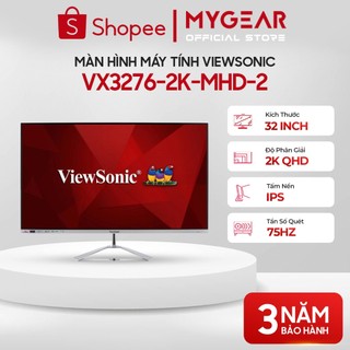  Màn Hình Máy Tính Viewsonic VX3276-2K-MHD-2 32 inch 2K IPS 75Hz - Chính Hãng 
