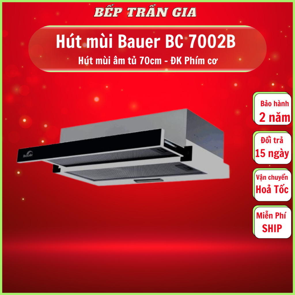 Máy hút mùi BAUER BC 7002B -Máy hút khói âm tủ, Bảo hànhchính hãng Bauer