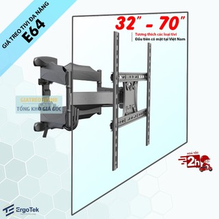 Giá treo tivi góc xoay ErgoTek E64 32 - 70 Inch  -  Giá Treo Tivi Đa Năng ErgoTek E85 32 - 65" - [ Rẻ Hơn NB P6 ]