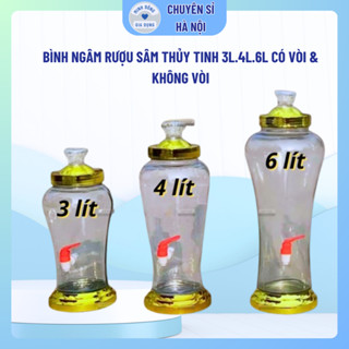 Bình Ngâm RƯỢU SÂM THỦY TINH 3L.4L.6L CÓ VÒI & KHÔNG VÒI  ( BAO BỂ VỠ )