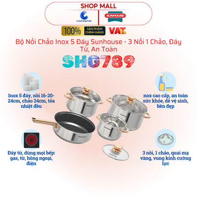 [HỎA TỐC] Bộ nồi chảo Inox 5 đáy Sunhouse SHG789 - 3 nồi 1 chảo - đáy từ - Hàng chính hãng