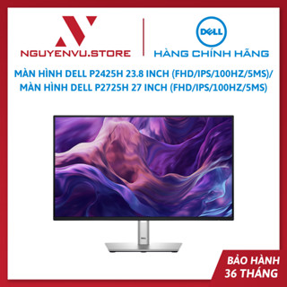  Màn hình Dell P2425H 23.8 inch  FHD IPS 100Hz 5ms   Màn hình Dell P2725H 27 inch  FHD IPS 100Hz 5ms  - Hàng chính hãng 