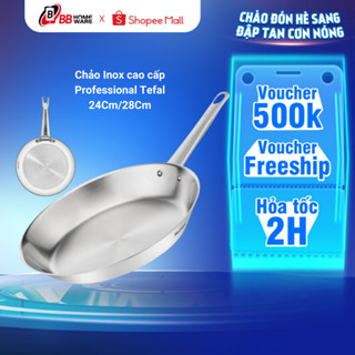 Chảo Inox cao cấp Professional Tefal 24Cm/28Cm - Chảo Inox không sơn chống dính, Hợp mọi bề mặt - Chính Hãng