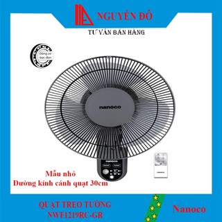 Quạt treo tường Nanoco có Remote NWF1219RC-GR màu ghi 3 cấp độ gió công suất 30w motor dây đồng sử dụng bạc đạn(mẫu nhỏ)