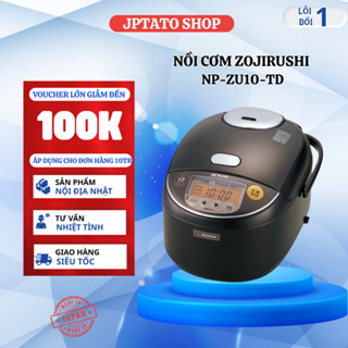 Nồi cơm điện JPTATO  SHOP Zojirushi NP-ZU10-TD, Zojirushi NP-ZU18-TD cao tần áp suất nội đia nhật mới 100%