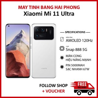 Điện thoại Xiaomi Mi 11 Ultra RAM 8/256GB chip Snapdragon 888 5G màn AMOLED 120Hz 2K pin 5000 mAh hỗ trợ sạc 67W
