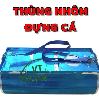  Thùng nhôm đựng cá lóc 