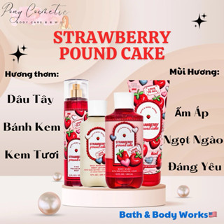 [Auth Us] STRAWBERRY POUND CAKE | Bộ Sản Phẩm Xịt Thơm- Sữa Tắm- Dưỡng Thể- Kem Tắm Hương Nước Hoa Bath and Body Works