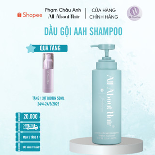 DẦU GỘI ALL ABOUT HAIR AAH SHAMPOO NEW 2025