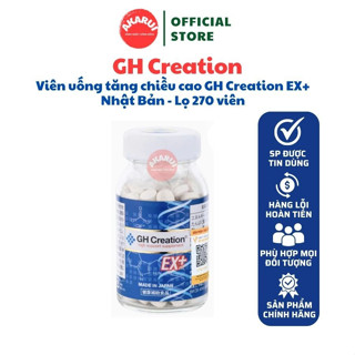 Viên uống tăng chiều cao GH Creation Ex+ Nhật Bản 270 viên (Nhập khẩu tem phụ chính hãng)