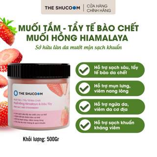Muối Tắm - Tẩy Tế Bào Chế Muối Hồng Himalaya Và Dâu Tây Hữu Cơ  Sáng Mịn Hỗ Trợ Mụn Lưng Viêm Nang Lông The Shucoom 500g