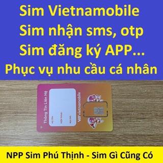 Sim 0đ Vietnamobile nhận mã otp, nhận code, đăng ký app