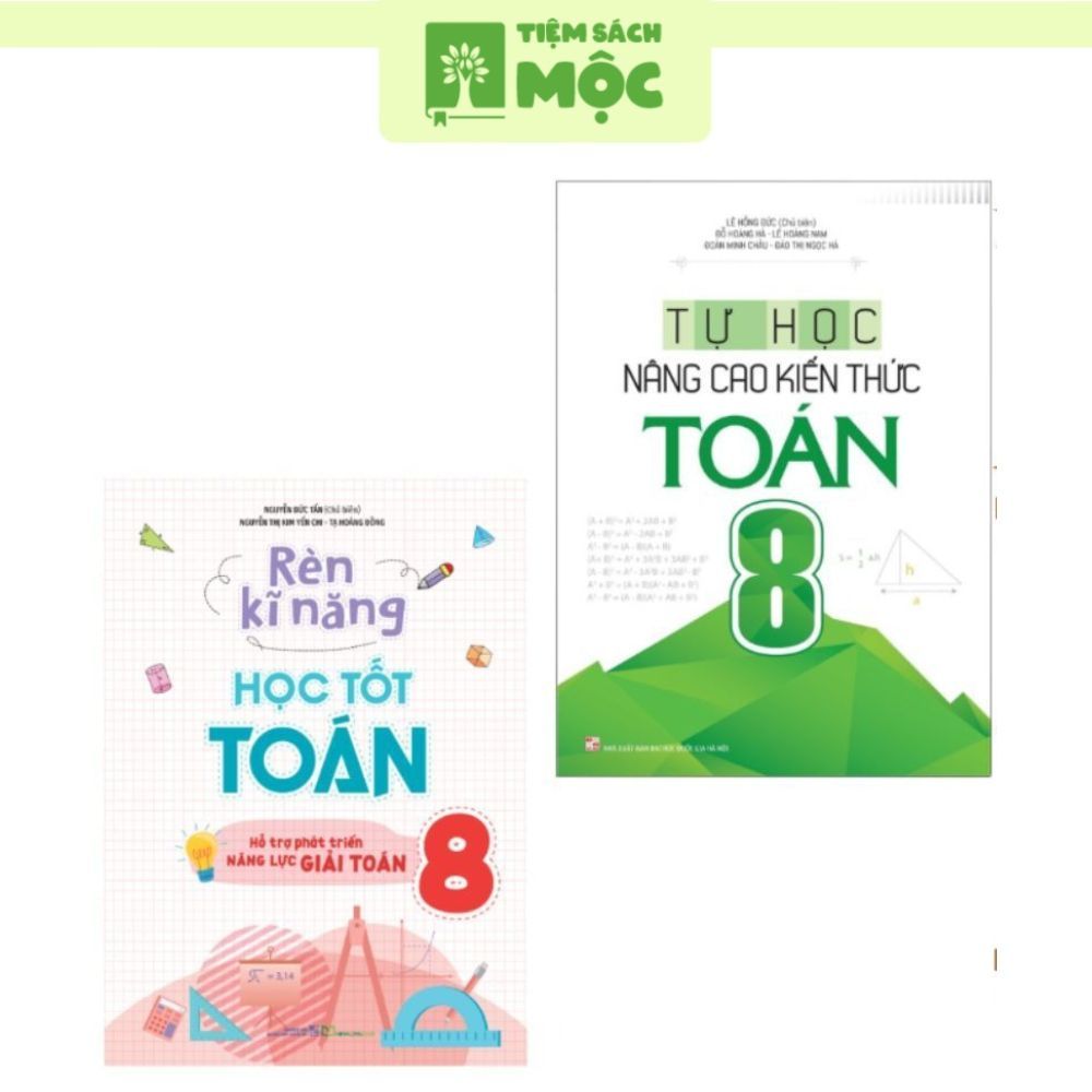 Sách: Combo 2 Cuốn Rèn Kĩ Năng Học Tốt Toán 8 + Tự Học Nâng Cao Kiến Thức Toán 8
