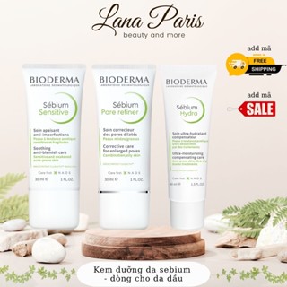 Kem dưỡng da bioderma sebium Pore Refiner và Hydra, sensitive 30ml