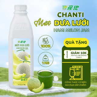  CHANTI - Mứt pha chế vị Dưa Lưới - 1Kg Mứt Trái Cây - MDL 