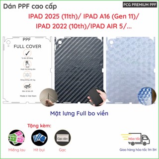 Dán PPF mặt lưng Full viền iPad A16 2025 (gen 11 th) in inch/ Air 7 2025 (Air M3)/ 2022 (10th 10.9)/ Air 5 trong, nhám