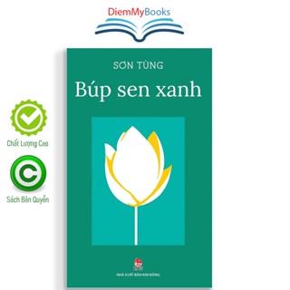 Sách Búp Sen Xanh [ TB 2024 ] viết về Chủ tịch Hồ Chí Minh - Tác giả Sơn Tùng, NXB Kim Đồng