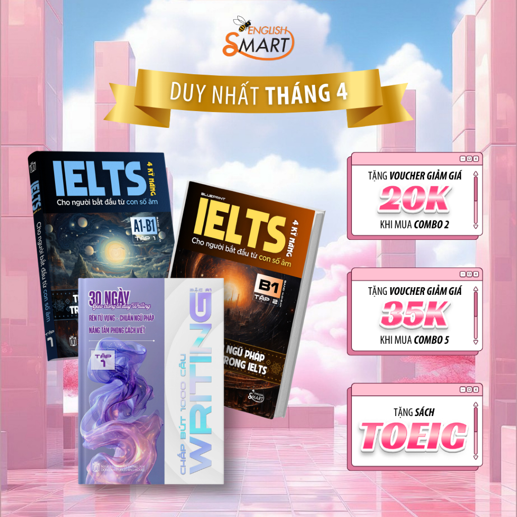 Chấp Bút 1000 Câu Writing – 30 Ngày Gieo Trồng Tư Duy Kỹ Năng Viết Và Bộ 2 Cuốn IELTS 4 Kỹ Năng Dành