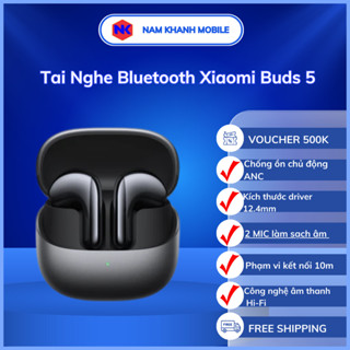  Tai Nghe Bluetooth Xiaomi Buds 5 Khử Tiếng Ồn Chủ Động - Chính Hãng - Nam Khanh Mobile 