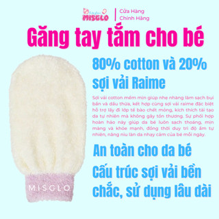   Dòng Tắm Hằng Ngày  Găng Tay Tắm Cho Bé Cao Cấp MISGLO Chính Hãng Raime Cotton Silk 100% 