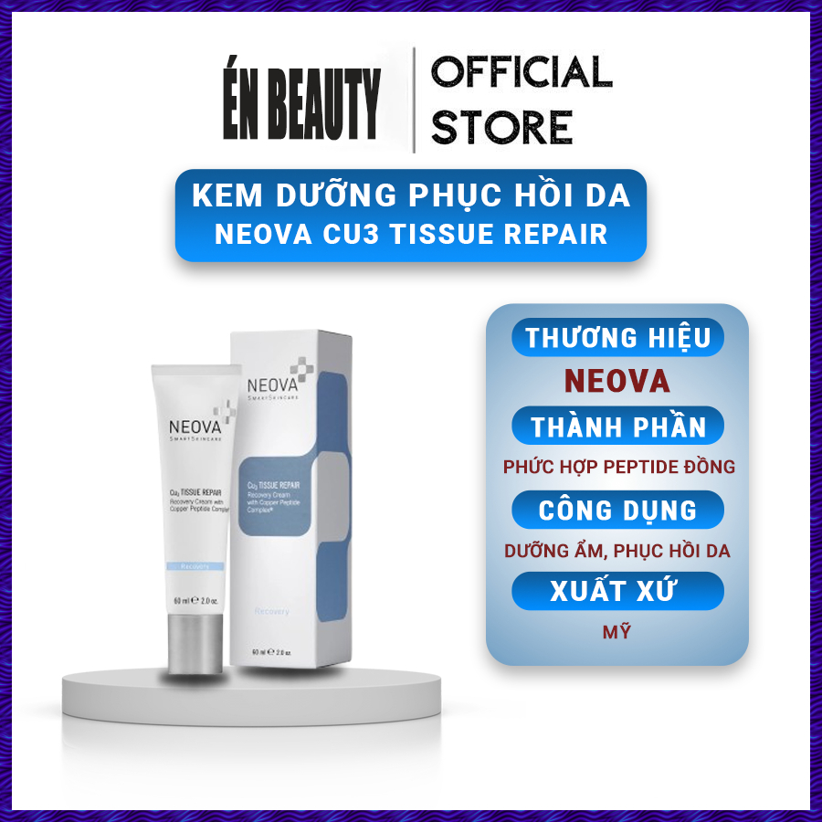 Neova Cu3 Tissue Repair – Kem Phục Hồi Da Sau Tổn Thương, Hỗ Trợ Cấp Ẩm Giúp Da Sáng Khỏe