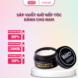 Sáp vuốt tóc nam VARIETY MATTE LASTING 100g Mùi hương nam tính, tạo kiểu dễ dàng, wax vuốt tóc tạo kiểu giữ nếp DETISHOP