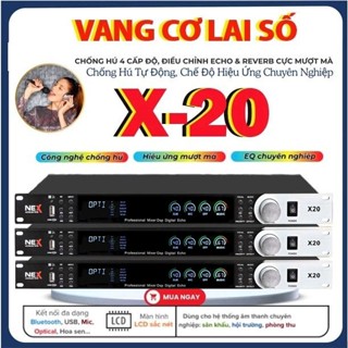 ( NEW ) Vang cơ lai số Nex X20 LUXURY 2025| 48 bit DSP có bluetooth , Echo, Reverb cổng quang, Chống Hú 5 Cấp Độ