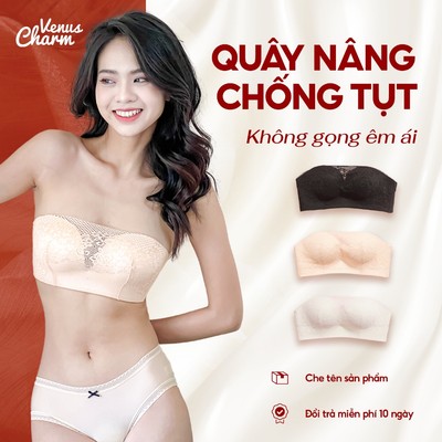 Áo ngực quây không gọng nâng ngực viền silicon chống tụt đệm dày 3cm mút bàn tay Venus Charm 2019