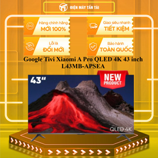 L43MB-APSEA - Google Tivi Xiaomi A Pro QLED 4K 43 inch L43MB-APSEA - GIAO TOÀN QUỐC