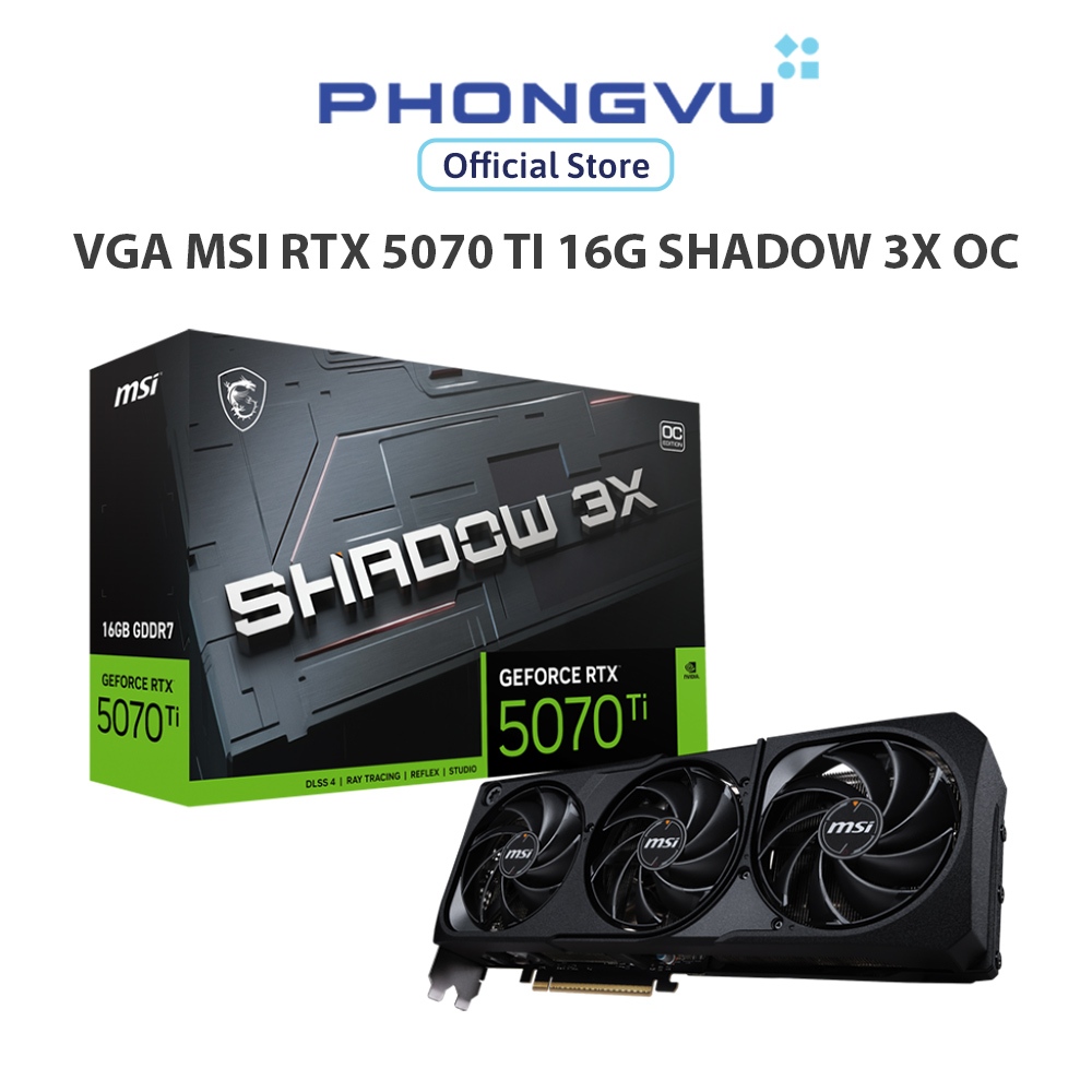 Card màn hình Msi RTX 5070 Ti 16G SHADOW 3X OC 16GB GDDR7 (912-V531-097) - Bảo hành 36 tháng